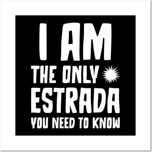 Estrada Gift I am the only Estrada you need to know Birthday Tee Posters and Art